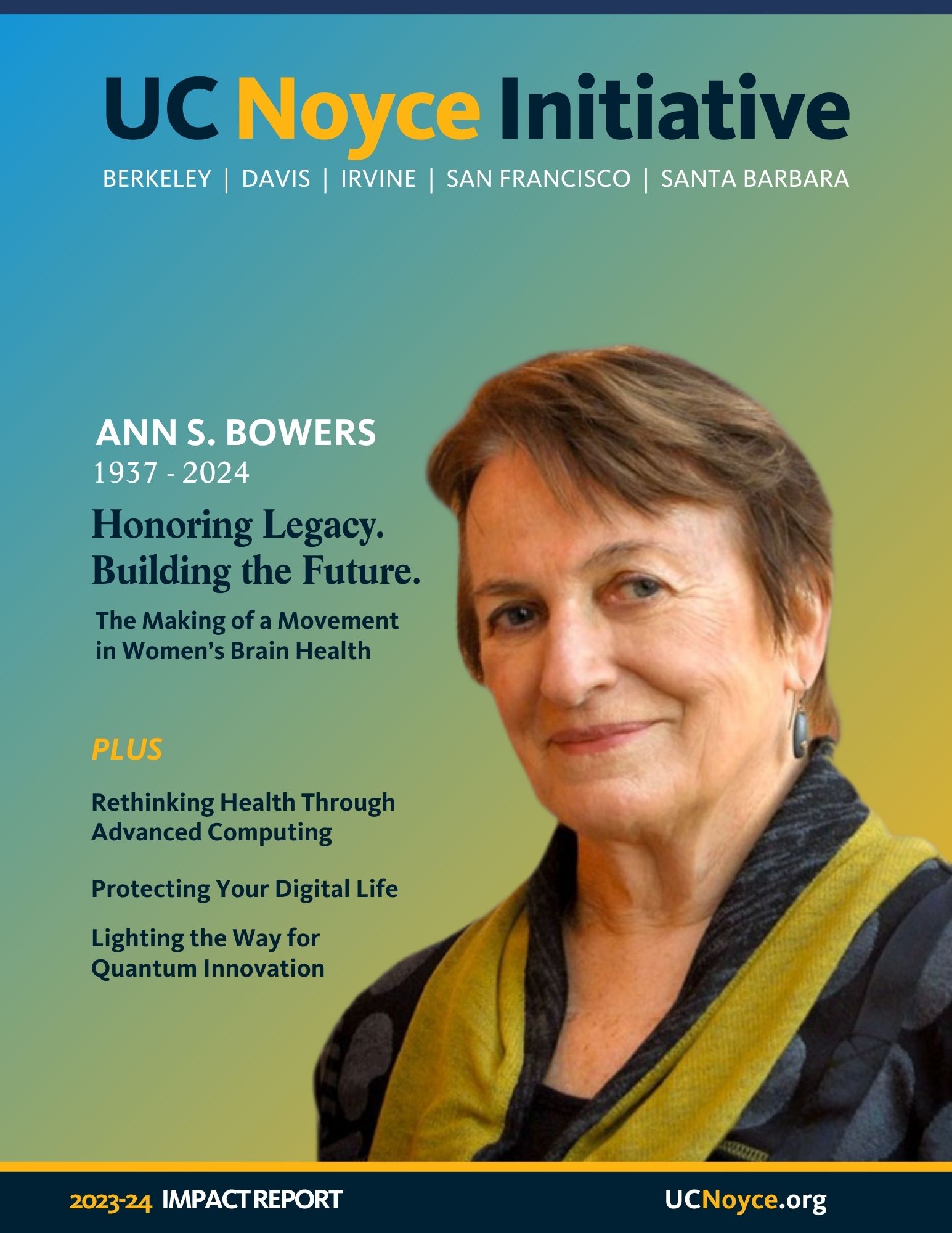 Cover of 2024 UC Noyce Initiative Annual Impact Report, featuring a photograph of Ann S. Bowers on the cover.