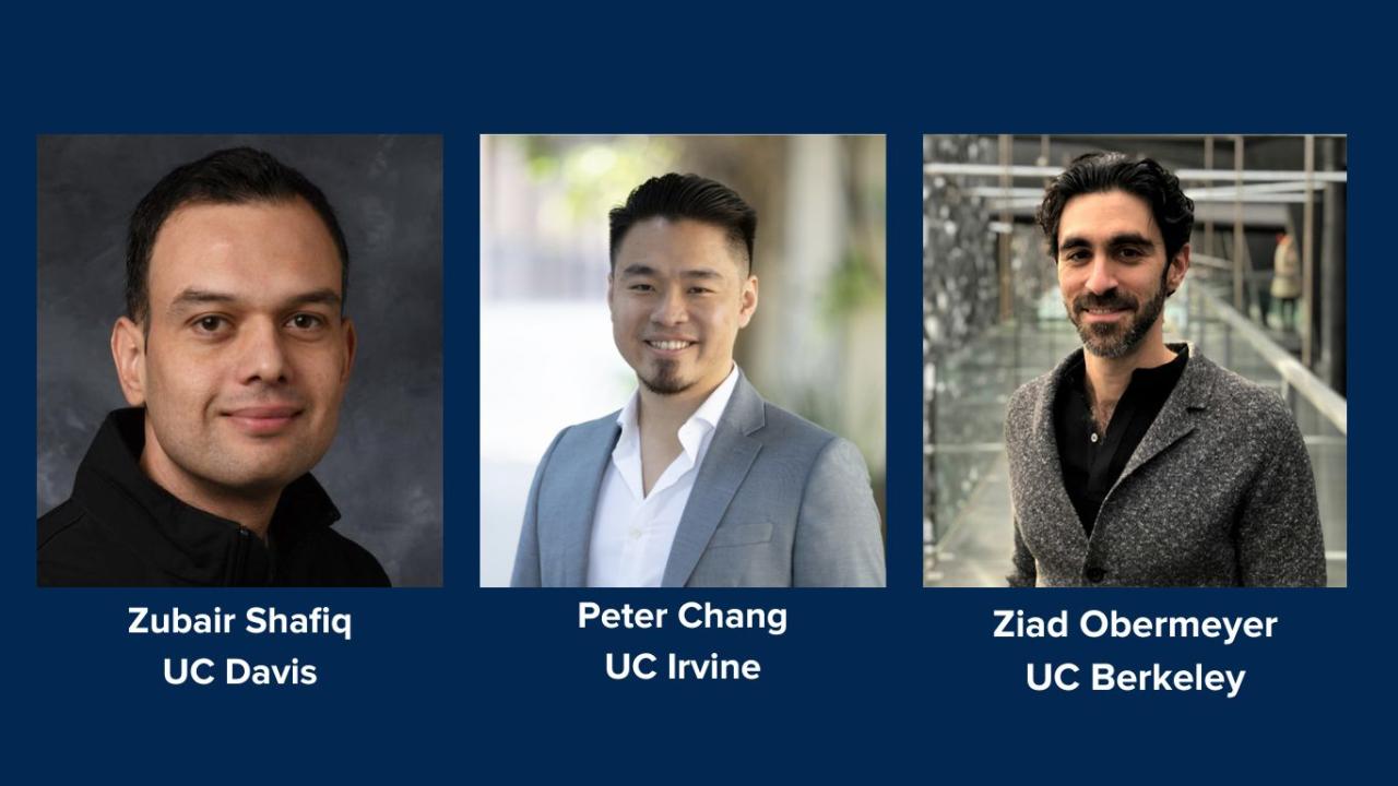 (left to right) Zubair Shafiq UC Davis, Peter Chang UC Irvine, Ziad Obermeyer UC Berkeley